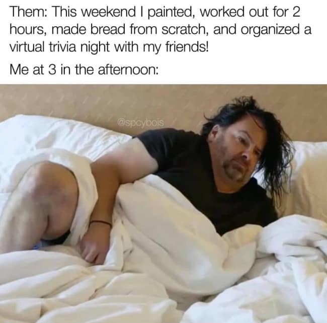 An accurate weekend-inertia meme dump asset uses a picture of Big Ed from 90 Day Fiancé lying disheveled in bed, contrasting overachieving morning schedules against simply waking up at 3 PM.