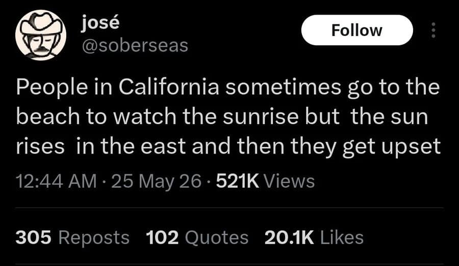 A text-based example of coastal memes featuring a tweet by user josé (@soberseas) dryly mocking geographic confusion by pointing out that Californians occasionally go to the west-facing beach to look for the sunrise and leave disappointed.