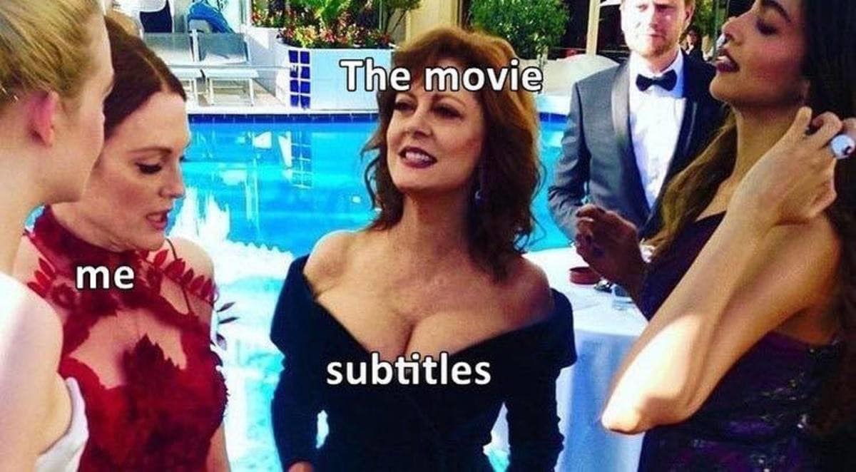 Meta-commentary entertainment memes featuring an old paparazzi photo of a pool party where Julianne Moore is labeled "me" staring entirely at Susan Sarandon's cleavage labeled "subtitles," while an ignore celebrity is labeled "The movie."