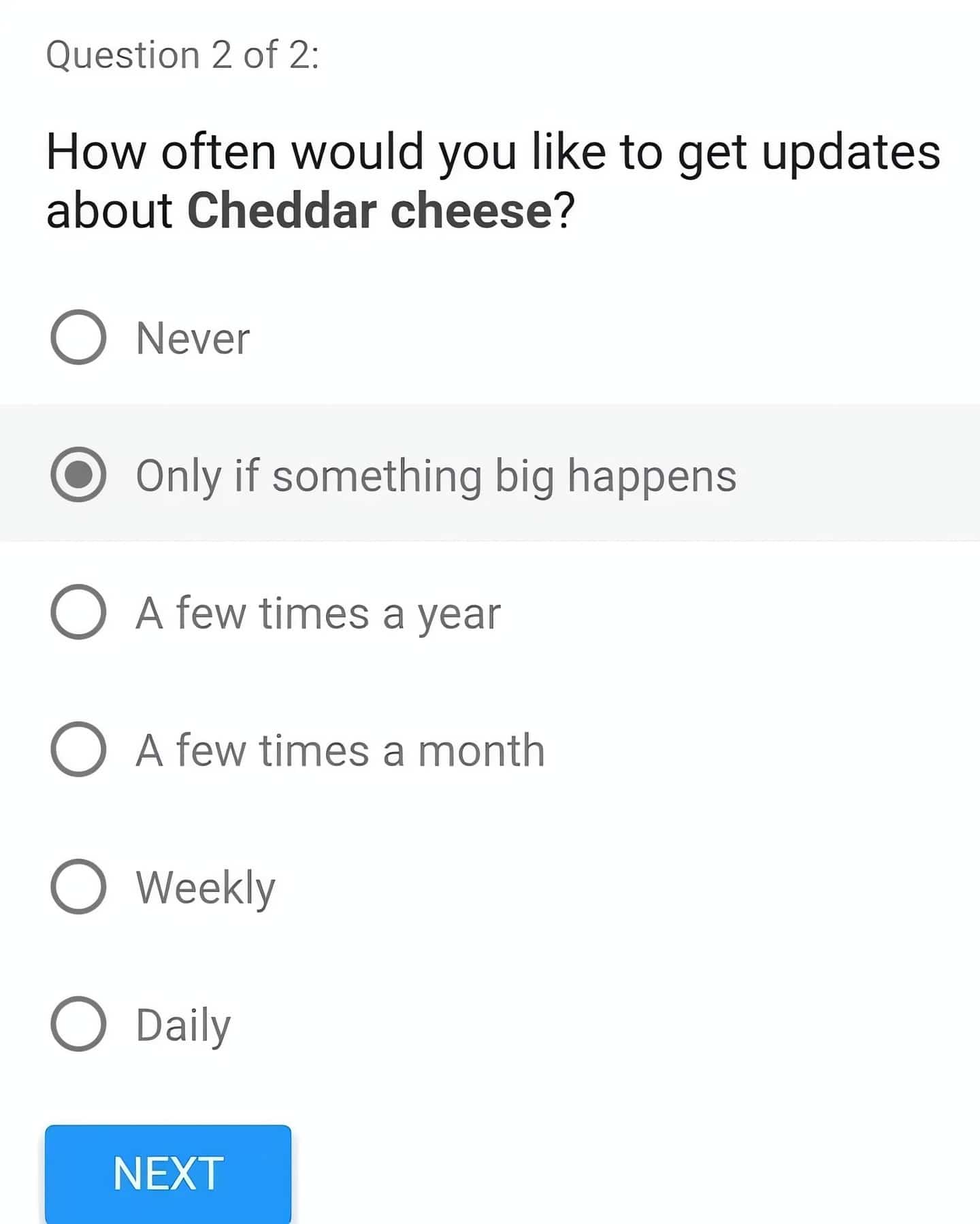 Funny online survey question asking user how often they want to receive updates about Cheddar cheese.