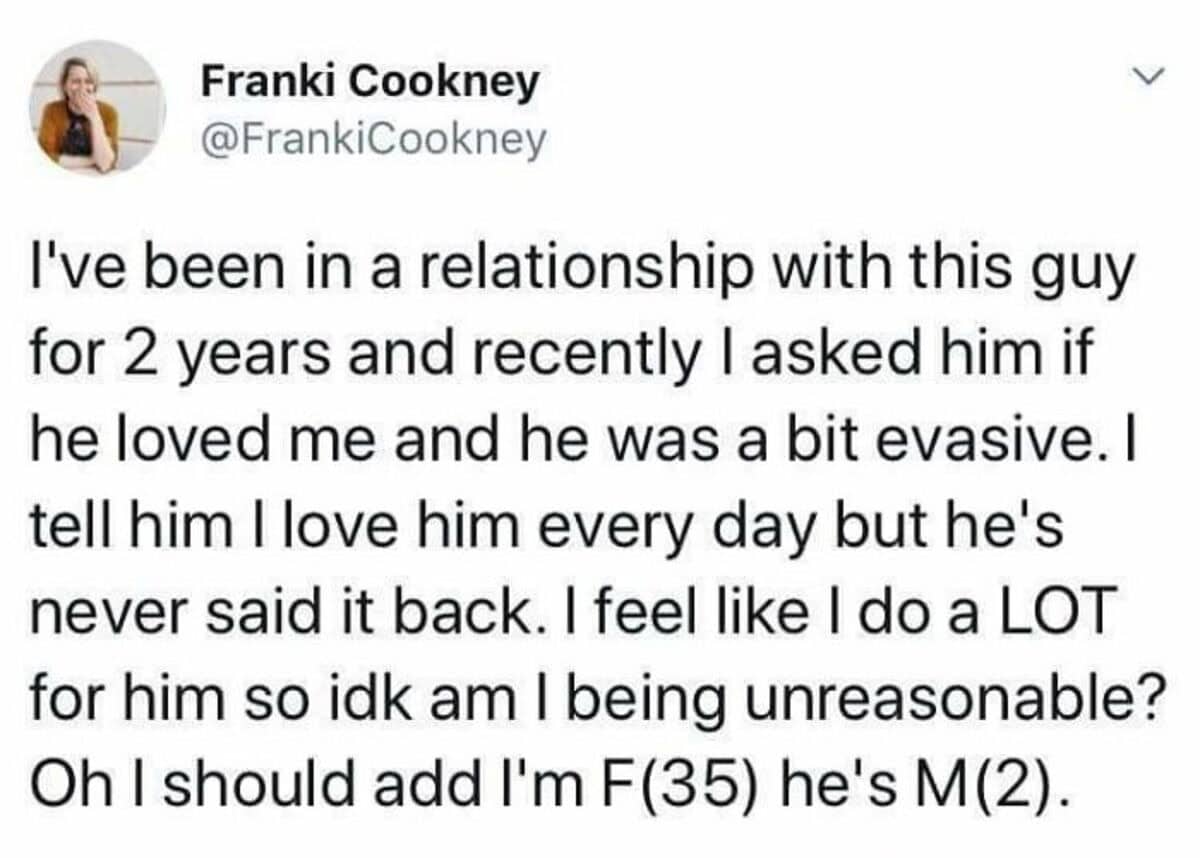 A memes with twist endings relationship dynamic tweet from Franki Cookney complaining about a two-year partnership where her partner refuses to say "I love you" back, completely reframing the emotional unavailability by revealing she is 35 and he is her two-year-old son.