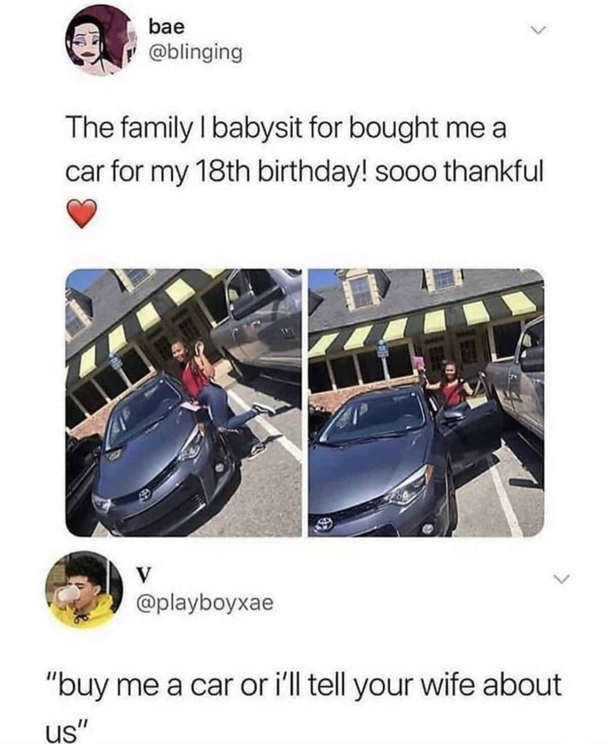 A memes with twist endings blackmail parody layout where a babysitter happily posts photos celebrating a new car bought for her by her employers, completely upended by a sinister comment from user V reading: "buy me a car or i'll tell your wife about us."