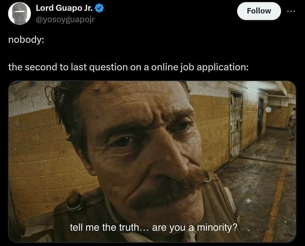 A movie screenshot text mashup archived as a memes with twist endings post, featuring an intense close-up of a sweat-soaked Willem Dafoe inside a concrete hallway with edited subtitles reading: "tell me the truth... are you a minority?"