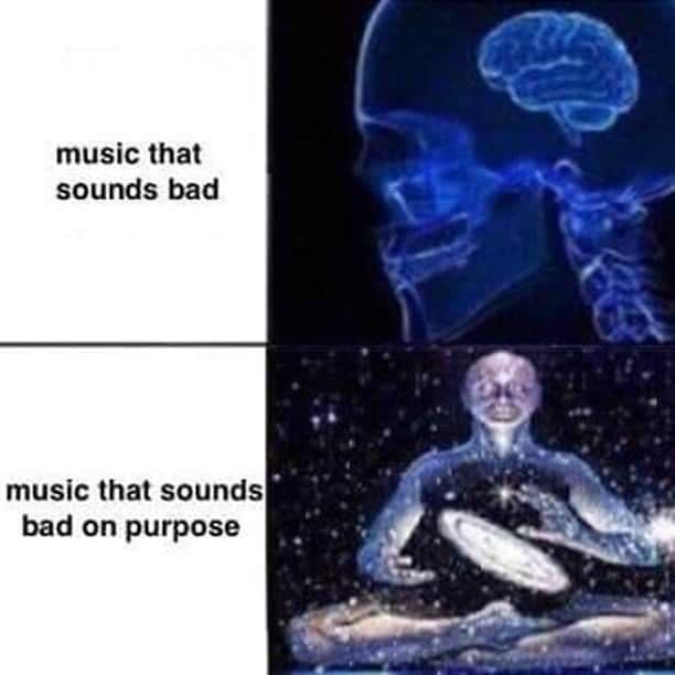 An expanding brain music meme contrasting "music that sounds bad" paired with a standard X-ray skull profile against "music that sounds bad on purpose" paired with a glowing, transcendent cosmic entity meditating in space
