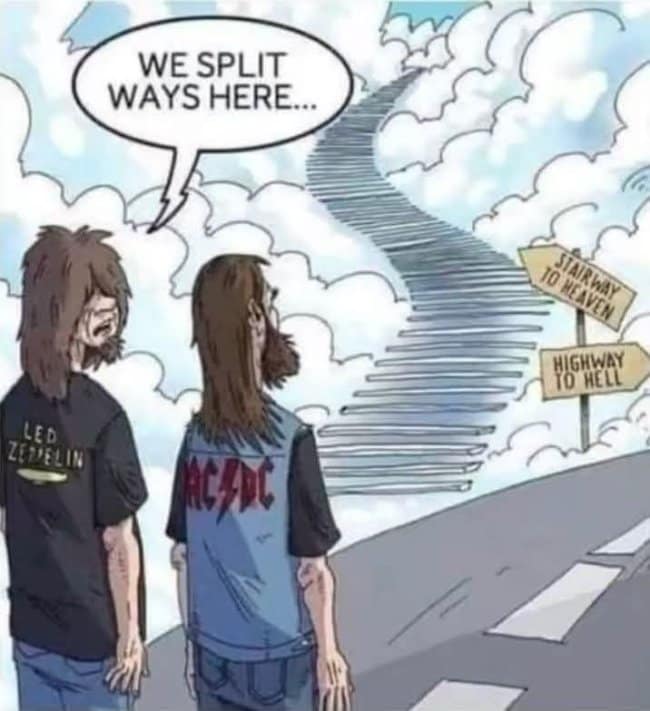 A classic rock double entendre music meme features a cartoon of two rock fans in band t-shirts at a crossroads in the sky, where one path leads up a golden staircase labeled "Stairway to Heaven" for the Led Zeppelin fan and a road splits downward labeled "Highway to Hell" for the AC/DC fan.