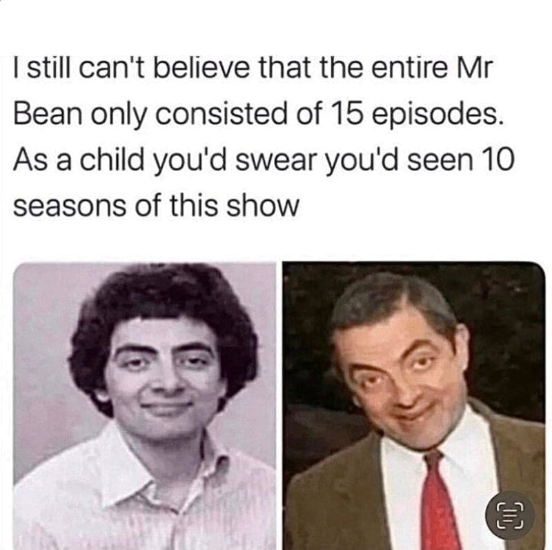 A nostalgia meme featuring side-by-side photos of a young and classic Rowan Atkinson as Mr. Bean, with text highlighting the shocking realization that the entire original live-action television series only consisted of 15 episodes despite children feeling like it ran for 10 full seasons.