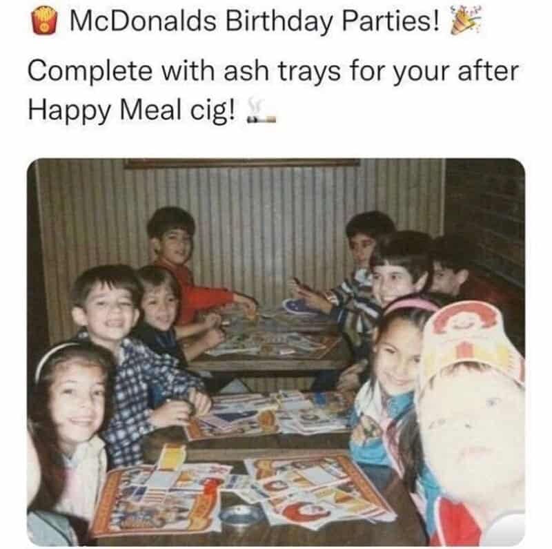 A nostalgia meme capturing a grainy 1980s photograph of a children's birthday party inside a classic McDonald's restaurant layout, complete with an aluminum foil ashtray placed on the table next to paper party mats.