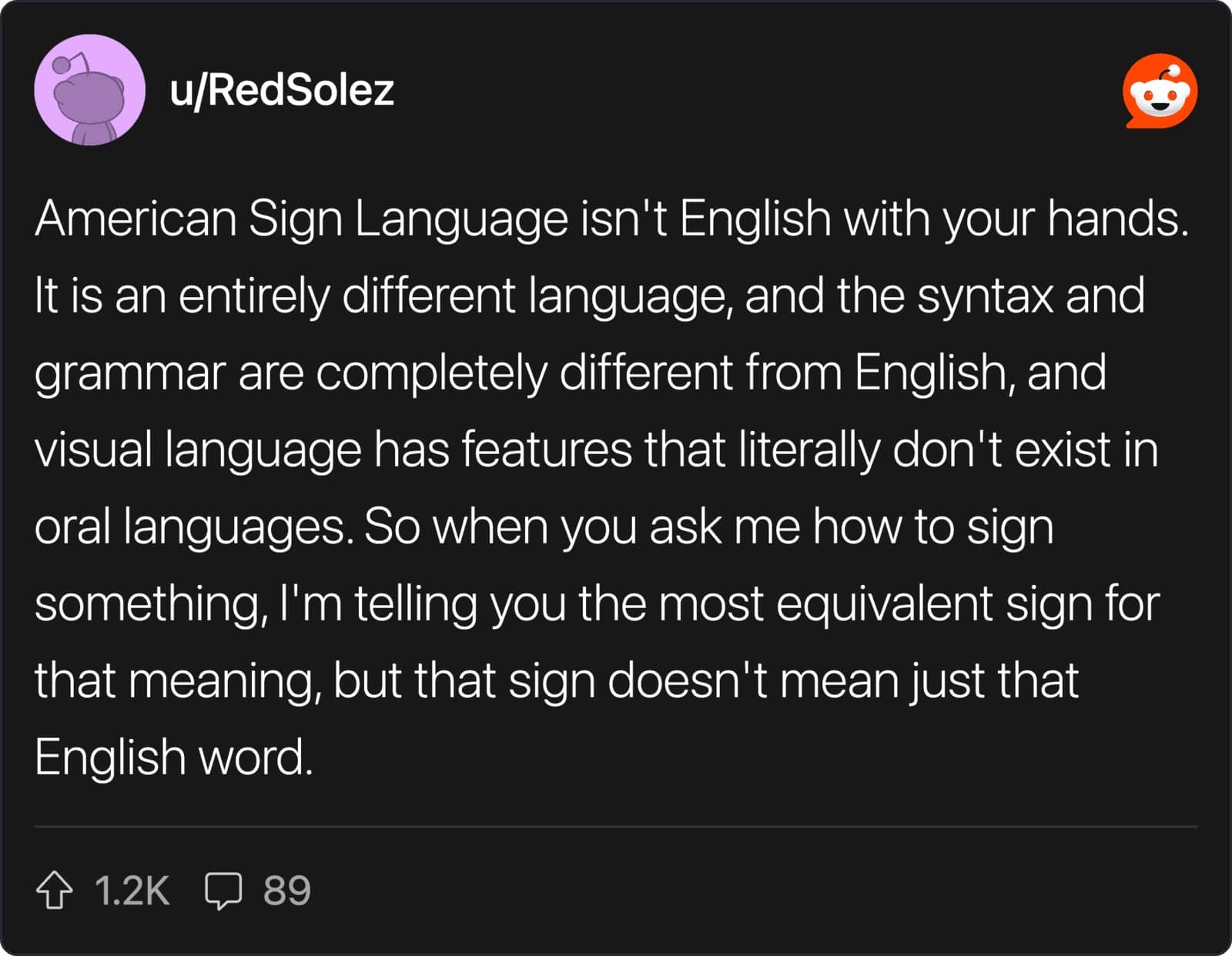 A long Reddit comment clarifying that American Sign Language has entirely different grammar from English.