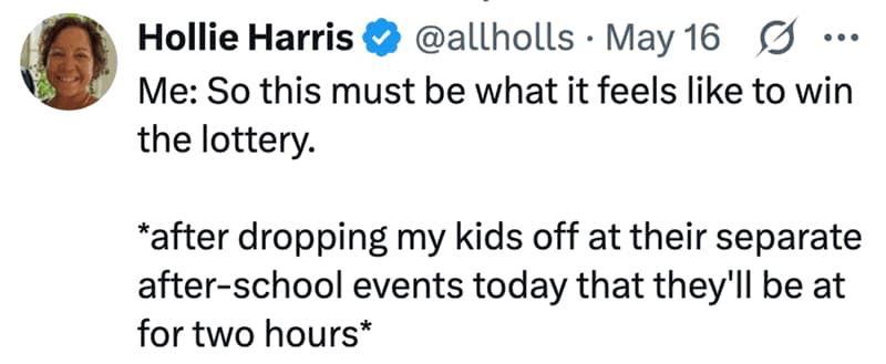 Social media text post displayed as a relatable parenting meme by Hollie Harris highlighting the absolute, unmatched high of a temporary two-hour window of complete child-free quiet.