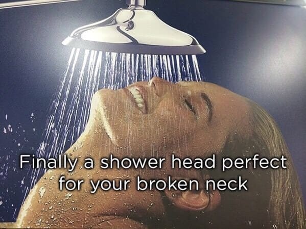 A commercial bathroom fixture advertisement depicting a woman smiling under a running shower stream, displaying a bizarre anatomical photoshop fail where her neck and head are twisted backward at a comically painful, impossible angle.