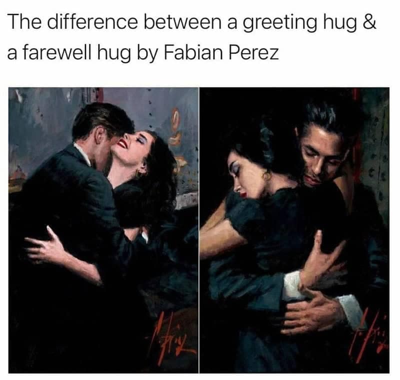 Fabian Perez oil paintings tracking hug styles side-by-side within a text-topped romantic wholesome relationship meme.