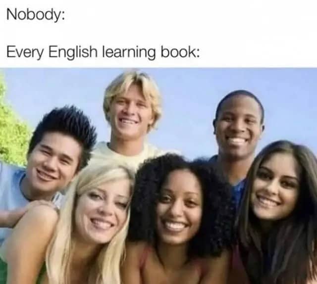 Relatable student meme showing an overly enthusiastic diverse group of textbook models.