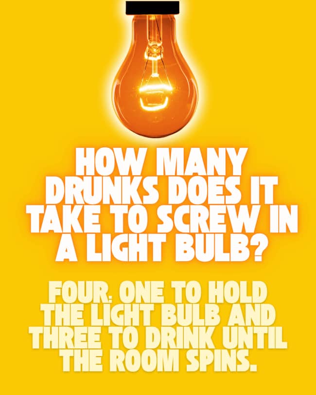 Graphic with an orange lightbulb showing a joke about drunks screwing in a light bulb.