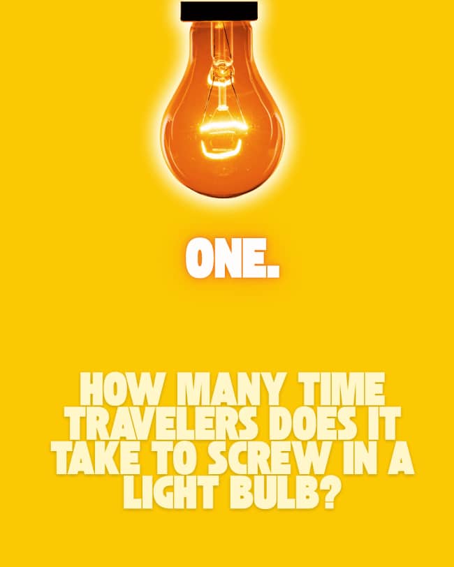 Bright yellow background with a lightbulb image and a punchline before the time traveler question.