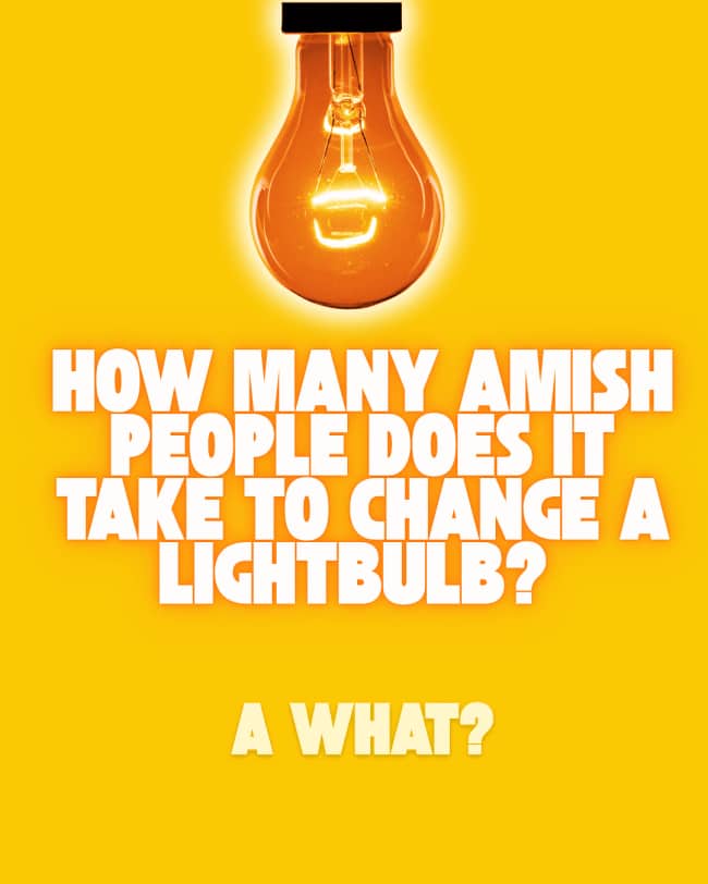 Text graphic with a lit lightbulb featuring a joke about Amish people changing a lightbulb.