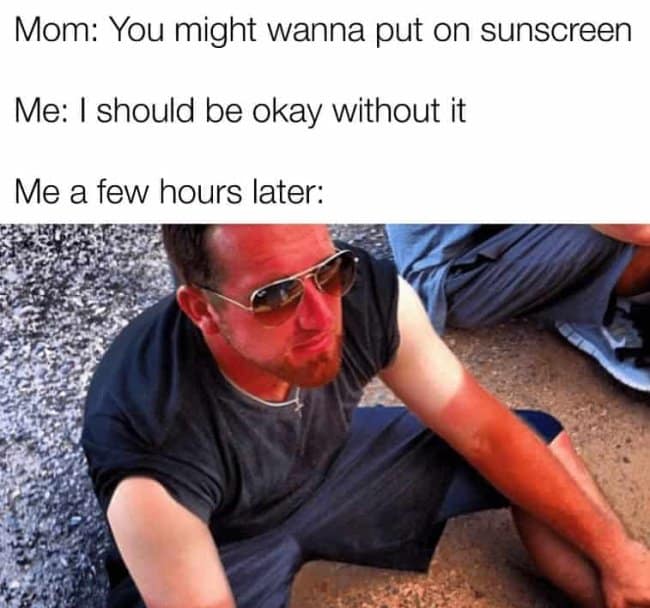 A parental dialogue text template paired with a photo of a man in aviators suffering from a deep crimson facial burn in a classic sunburn meme format.