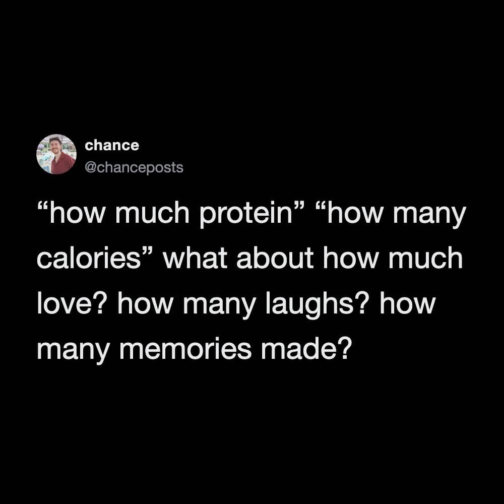 Relatable quote criticizing strict nutritional tracking in favor of emotional life experiences.