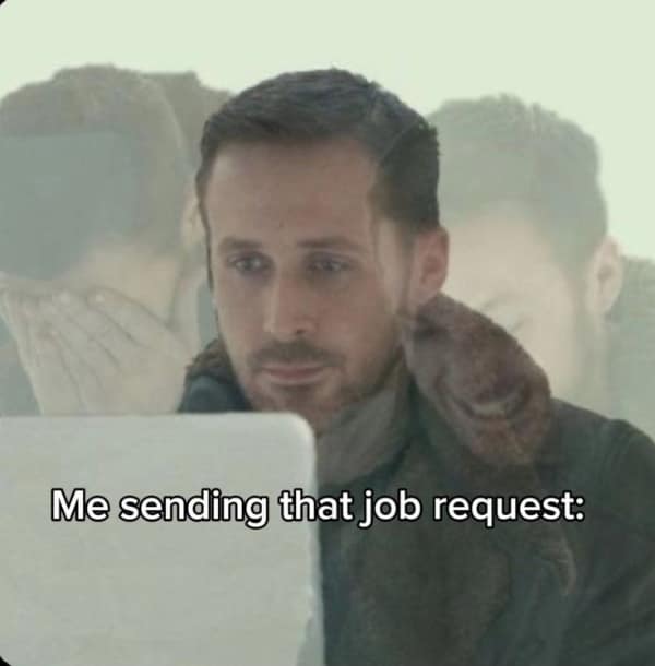 An intense job hunting meme captures Ryan Gosling as K from Blade Runner 2049 staring blankly into a laptop screen with faded, overlapping background layers of him burying his face in his hands to illustrate sending out job requests.