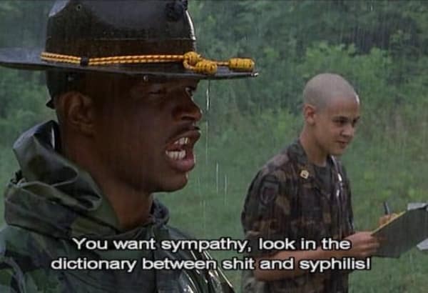A hardcore corporate accountability work meme presents a movie still of Damon Wayans as Major Payne screaming at a cadet in the rain under the subtitle line, "You want sympathy, look in the dictionary between shit and syphilis!"