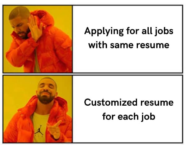 A resume-tailoring job hunting meme utilizes the classic two-panel Drake tracking format to contrast the exhausting corporate requirement of customizing a resume for every single job application against simply blasting out a generic template to everyone.