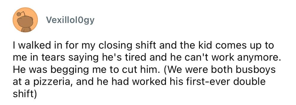 A worst employee stories text snippet from user Vexillol0gy describing a pizzeria closing shift where a new busboy literally broke down in tears, begging to be sent home early because he was utterly exhausted by his first-ever double shift.