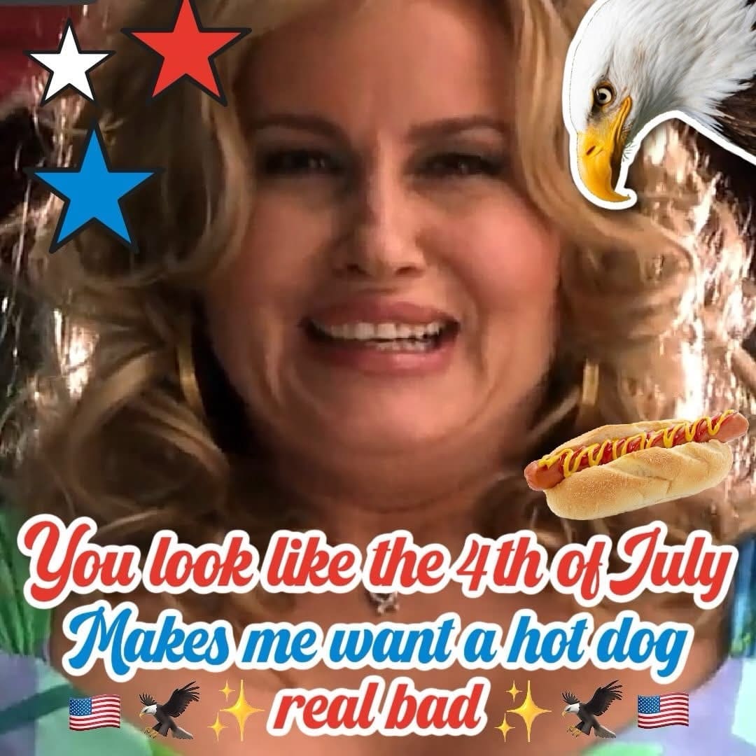 An absolute classic 4th of july meme utilizes a heavily edited, patriotic photo collage of Jennifer Coolidge smiling warmly. The visual is bordered by clip-art stickers of red, white, and blue stars, an American bald eagle, and a grilled hot dog, paired with her famous stylized quote from A Cinderella Story: "You look like the 4th of July Makes me want a hot dog real bad ✨real bad✨".