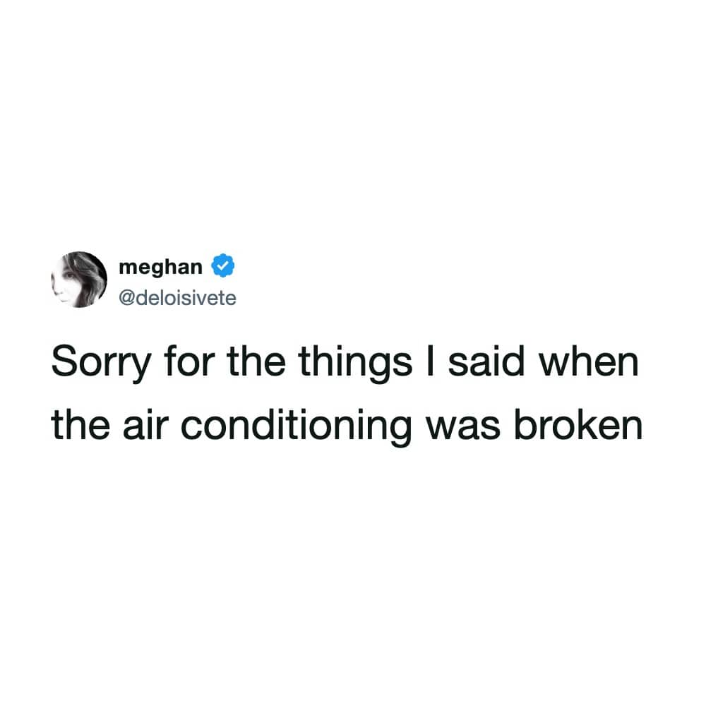 A text post by meghan stating "Sorry for the things I said when the air conditioning was broken."