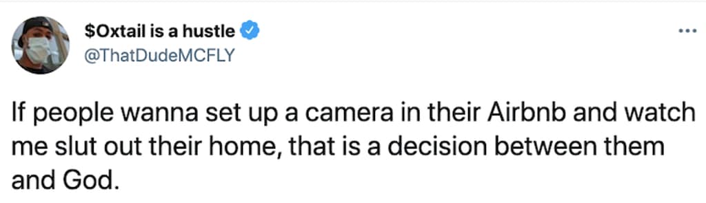 This hilariously unhinged airbnb meme text screenshot addresses hidden camera anxieties with a viral tweet from user $Oxtail is a hustle (@ThatDudeMCFLY). The deadpan text layer reframes host surveillance concerns, reading: "If people wanna set up a camera in their Airbnb and watch me slut out their home, that is a decision between them and God."
