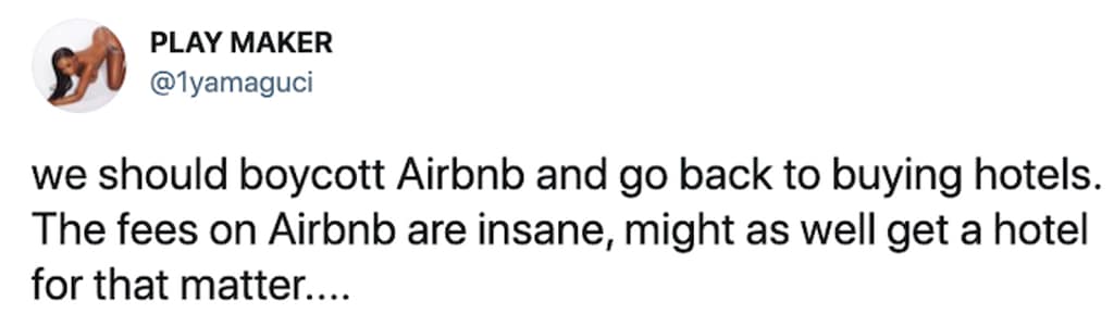 An observational airbnb meme captures a Twitter text screenshot from user PLAY MAKER (@1yamaguci) advocating for consumer course correction. The post points out the hospitality industry's resurgence, arguing: "we should boycott Airbnb and go back to buying hotels. The fees on Airbnb are insane, might as well get a hotel for that matter....".