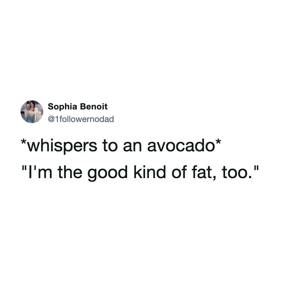 Screenshot of a funny tweet comparing a person to the healthy fat content of an avocado