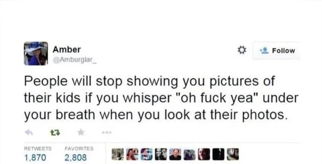 A Twitter screenshot about whispering a creepy phrase when people show you photos of their kids.
