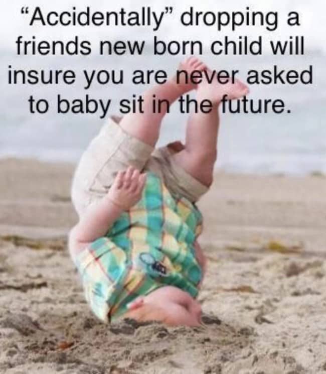 A meme showing a baby falling face-first into the sand to avoid babysitting duties.