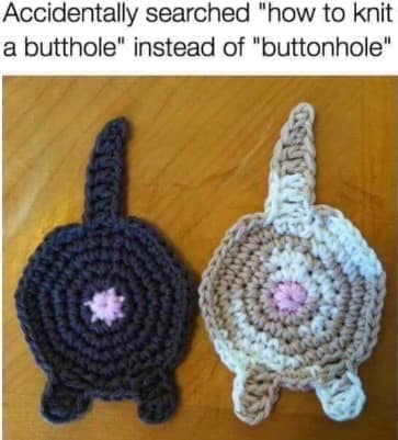 A classic crafting mistake turned into one of the best memes displays two round knitted yarn coasters meticulously shaped to resemble the rear ends of cats, complete with tiny pink centers, caused by an accidental typo searching for a "butthole" pattern instead of a "buttonhole."