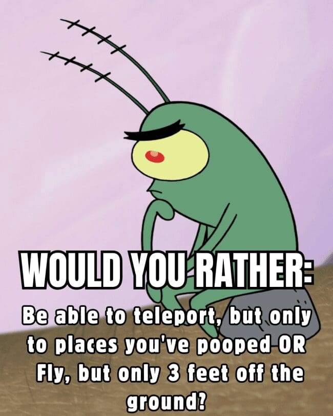 Plankton thinking deeply over a "would you rather" prompt about limited teleportation or hovering.
