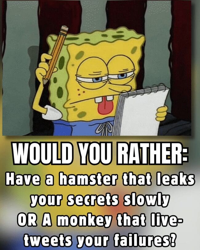 SpongeBob writing on a notepad deciding between a secret-leaking hamster or a live-tweeting monkey.