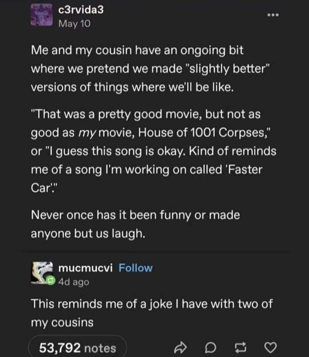 A deadpan classic meme text post detailing an inside joke about inventing slightly better versions of existing movies and songs.