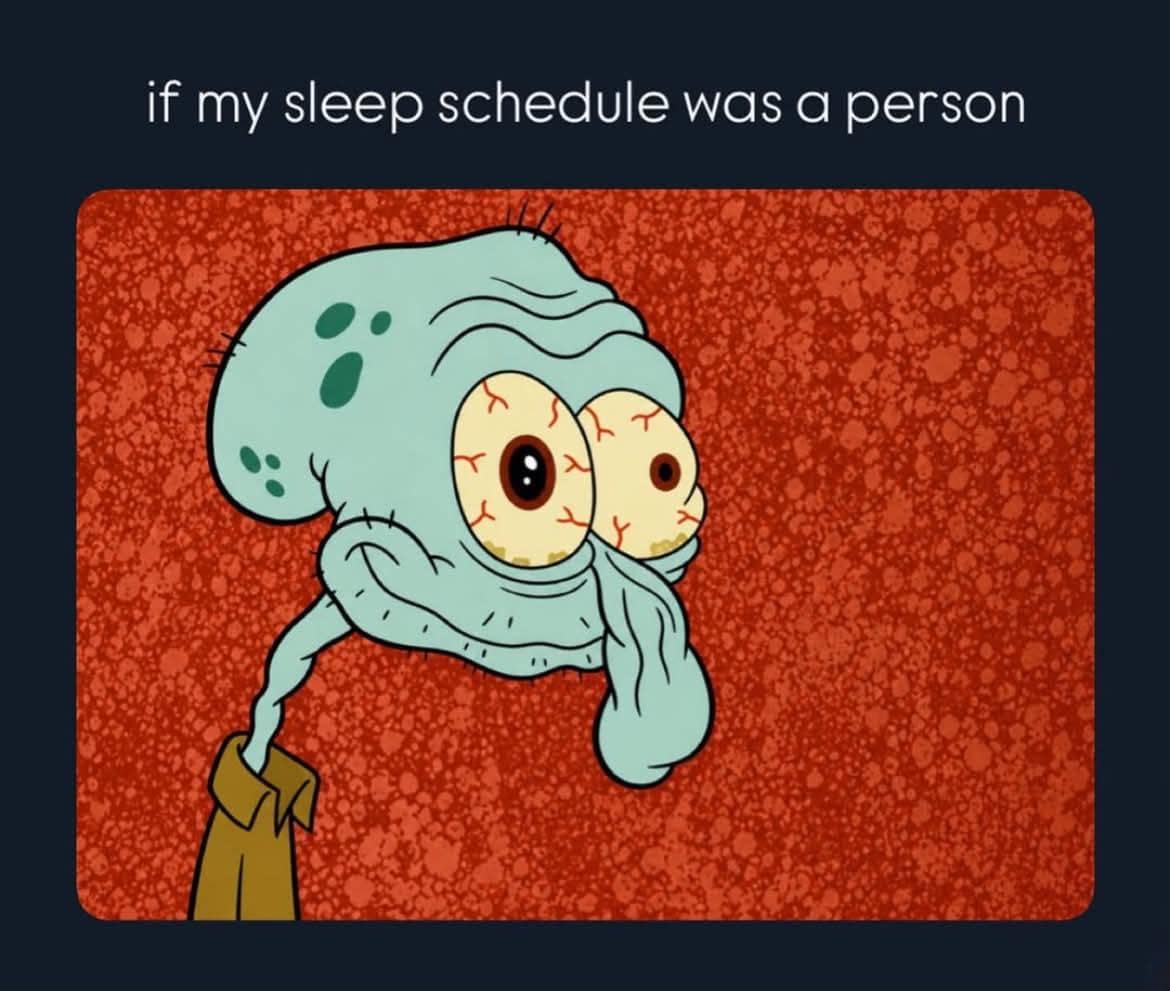 An iconic classic meme format displaying a heavily bloodshot, sleep-deprived Squidward Tentacles to illustrate the absolute state of a ruined sleep schedule.
