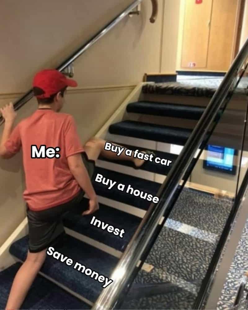 A financial priority driving meme where a boy climbs a staircase, completely leaping past "Save money," "Invest," and "Buy a house" to land directly on the top step labeled "Buy a fast car."