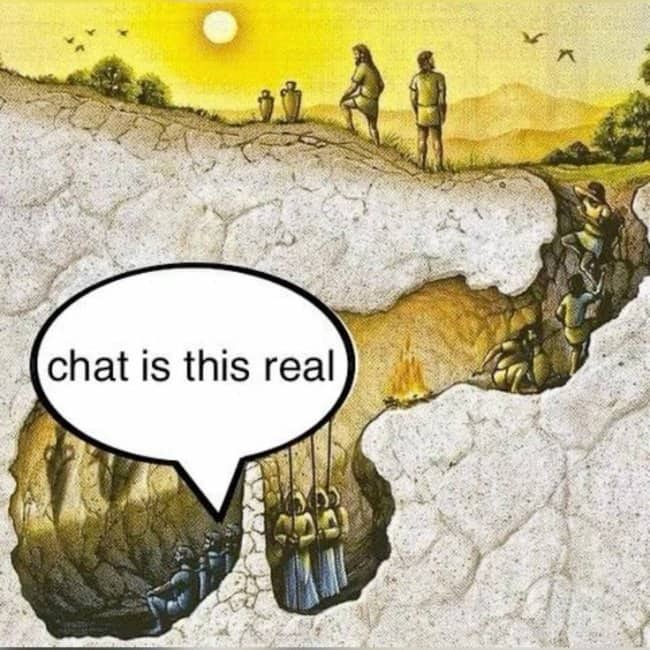 Ancient cave painting depiction with large "chat is this real" text bubble surreal meme.
