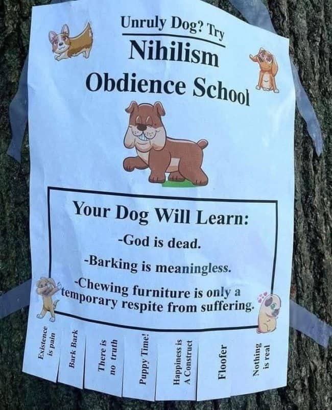 Flyer for Nihilism Obedience School for dogs listing God is dead barking is meaningless dark meme.