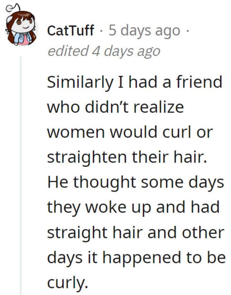 Online comment about a man believing women's hair naturally changes between straight and curly daily.