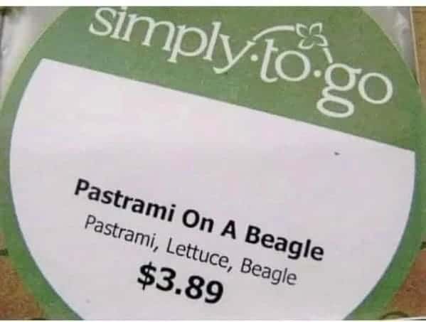 Price tag label for a food item reading Pastrami On A Beagle instead of bagel.