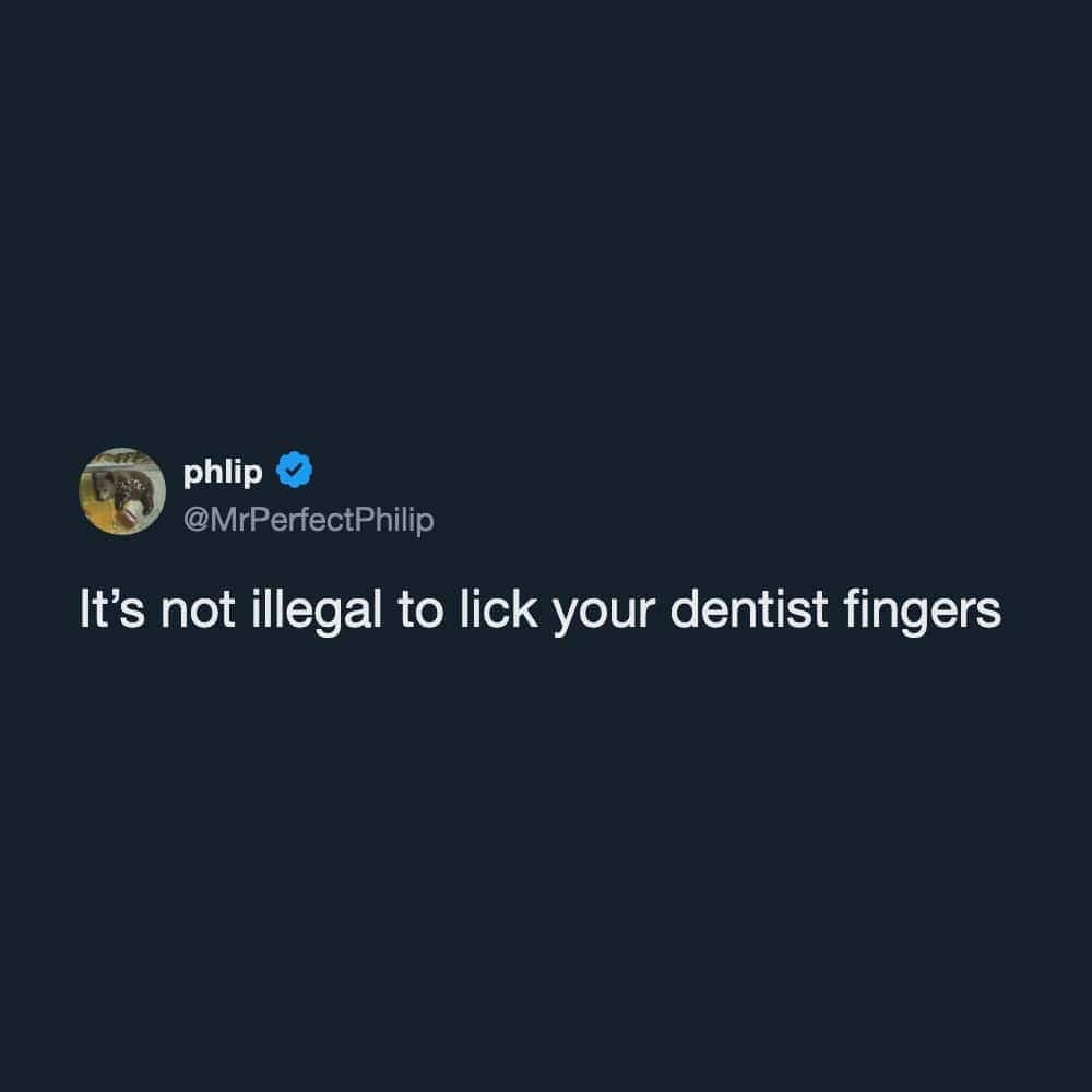 Funny memes screenshot showing an unhinged tweet about licking your dentist's fingers.