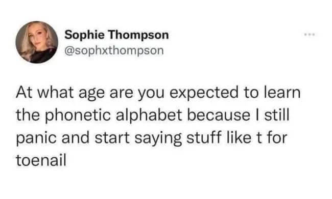 Tweet from Sophie Thompson joking about panicking and making up phonetic alphabet words like t for toenail.