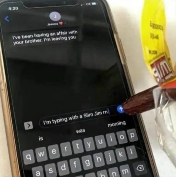 A chaotic funny meme shows a close-up of a smartphone screen displaying an intense breakup text message while the recipient nonchalantly types back using a literal Slim Jim meat stick.