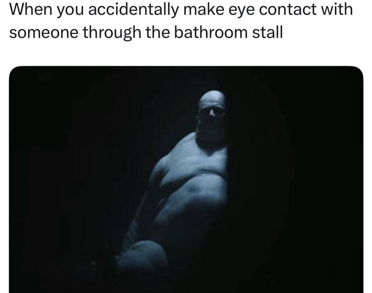 Creepy yet funny memes about making awkward accidental eye contact through a bathroom stall gap.