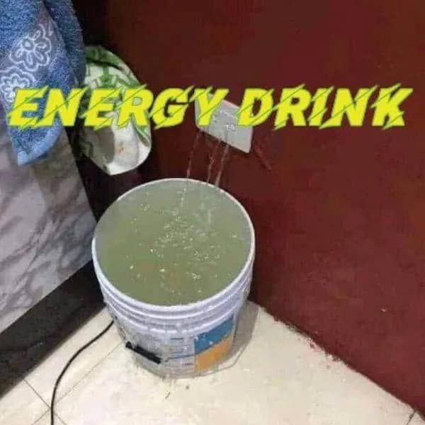 Funny meme showing liquid pouring out of an electrical outlet into a bucket with energy drink text.