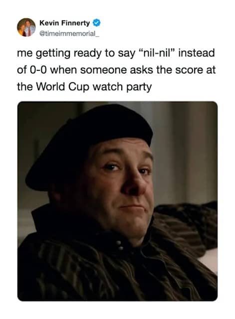 A Tony Soprano meme tweet about using European soccer terminology like nil-nil at watch parties.
