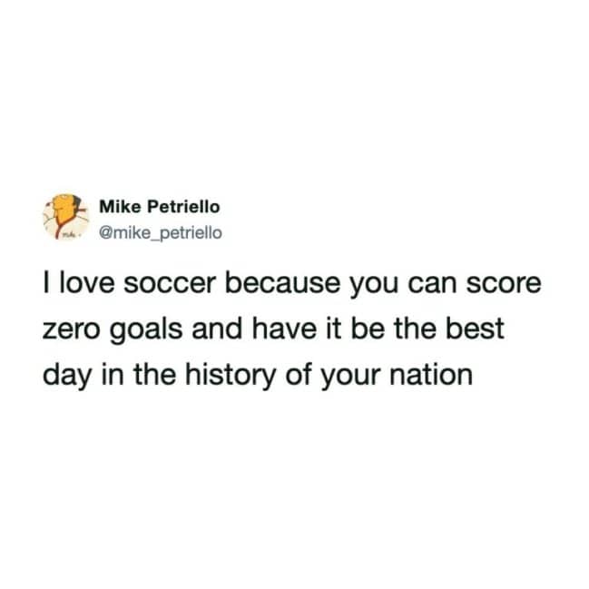 A text tweet highlighting the irony of soccer fans celebrating a zero-zero tie game.