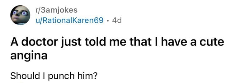 Reddit post from the 3amjokes subreddit about a doctor telling someone they have a cute angina.